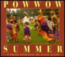 Powwow Summer: A Family Celebrates the Circle of Life - Marcie R. Rendon