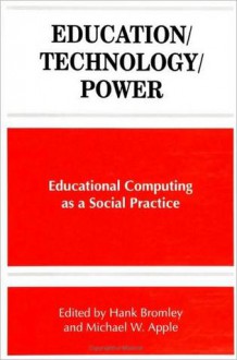 Education/Technology/Power - Michael W. Apple