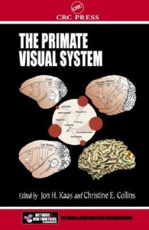 The Primate Visual System - Jon H. Kaas