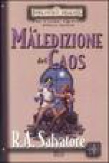 La maledizione del caos. The Cleric Quintet. Forgotten Realms. 5. - R.A. Salvatore, R. Sorgo