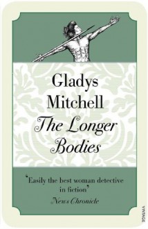 The Longer Bodies - Gladys Mitchell