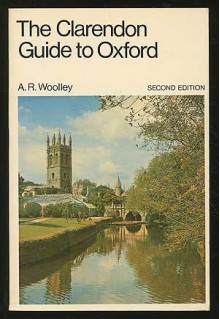 The Clarendon Guide to Oxford - A.R. Woolley