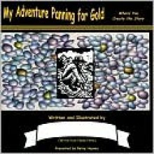 My Adventure Panning for Gold - Betsy Haynes