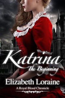 Katrina, the Beginning - Elizabeth Loraine