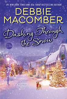 Dashing Through the Snow: A Christmas Novel - Debbie Macomber