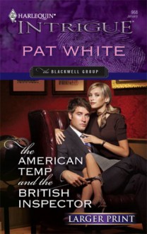 The American Temp And The British Inspector (Harlequin Large Print Intrigue) - Pat White