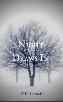 Night Draws In - Jeffrey C. Alexander