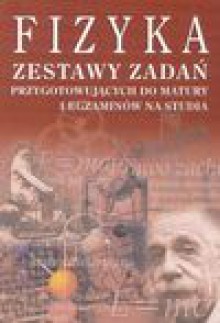 Fizyka : zestawy zadań przygotowujących do matury i egzaminów na studia - Jerzy Jarosz