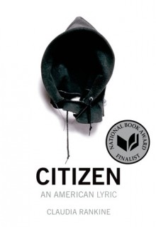 Citizen: An American Lyric - Claudia Rankine