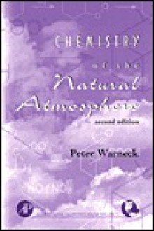 Chemistry of the Natural Atmosphere, Volume 71, Second Edition (International Geophysics) - Peter Warneck