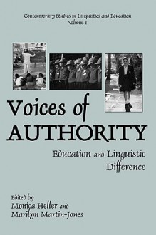 Voices of Authority: Education and Linguistic Difference - Monica Heller