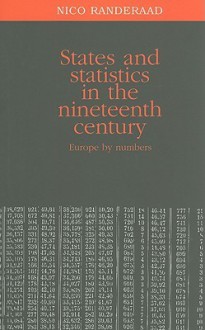 States and Statistics in the Nineteenth Century: Europe by Numbers - Nico Randeraad