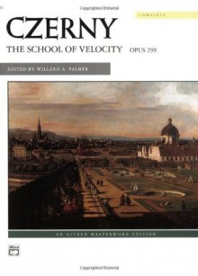 Czerny: The School of Velocity, Opus 299 (An Alfred Masterwork Edition) - Willard A. Palmer, Carl Czerny