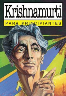 Krishnamurti - Para Principiantes - Martin Arvallo, Juan Carlos Kreimer