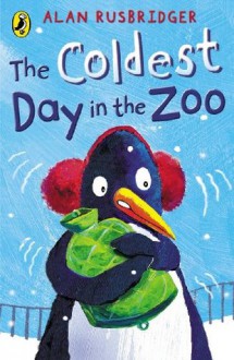 The Coldest Day in the Zoo (Young Puffin Read-it-yourself) - Alan Rusbridger