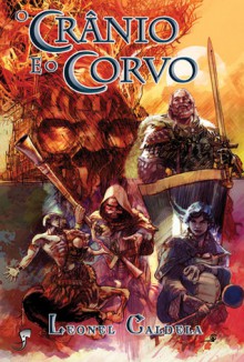 O Crânio e o Corvo (Trilogia da Tormenta, #2) - Leonel Caldela