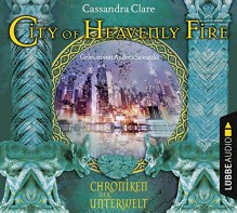 City of Heavenly Fire: Chroniken der Unterwelt 6. - Andrea Sawatzki, Dicky Hank, Cassandra Clare