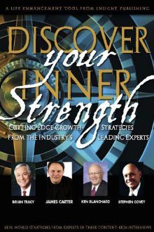 Discover Your Inner Strength - Brian Tracy, Kenneth H. Blanchard, Stephen R. Covey, James Carter