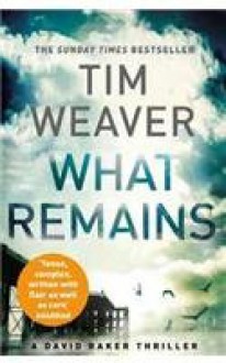 What Remains - Ome (David Raker 6) - Tim Weaver