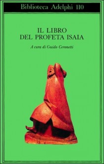 Il libro del profeta Isaia - Anonymous, Guido Ceronetti