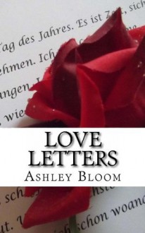 Love Letters - Briefe an eine verlorene Liebe (German Edition) - Ashley Bloom