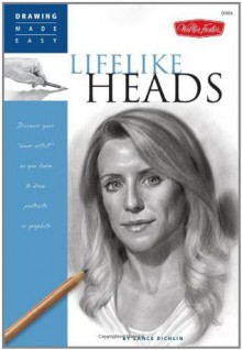 Lifelike Heads (Drawing Made Easy) - Lance Richlin