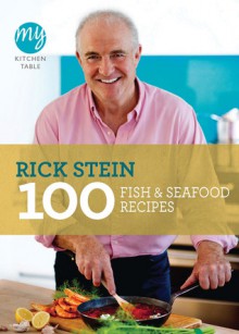 100 Fish & Seafood Recipes - Mary Berry, Rick Stein