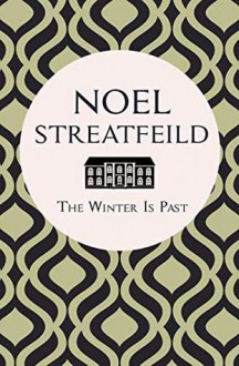 The Winter is Past - Noel Streatfeild