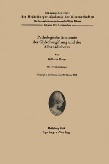 Pathologische Anatomie Der Glykolvergiftung Und Des Alloxandiabetes - W. Doerr