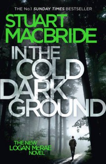 Logan McRae (10) - In the Cold Dark Ground - Stuart MacBride