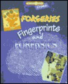 Forgeries, Fingerprints, And Forensics: Crime (Science At Work: Crime) - Janice Parker