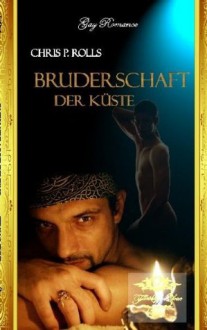 Bruderschaft der Küste: Gay Romance-homoerotischer Roman (German Edition) - Chris P. Rolls