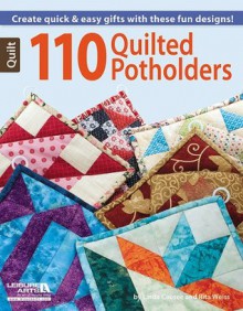 110 Quilted Potholders (Leisure Arts Quilt) - Rita Weiss, Linda Causee