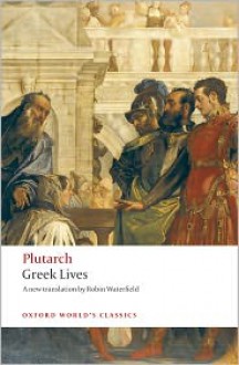 Greek Lives - Plutarch, Philip A. Stadter (Editor), Robin Waterfield (Translator)