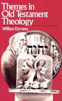 Themes in Old Testament Theology - William Dyrness