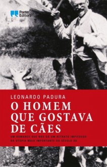 O Homem que Gostava de Cães - Leonardo Padura Fuentes, Helena Pitta