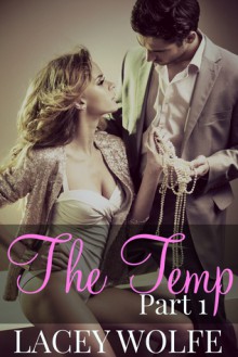 The Temp - Part 1 (Temp Series) - Lacey Wolfe