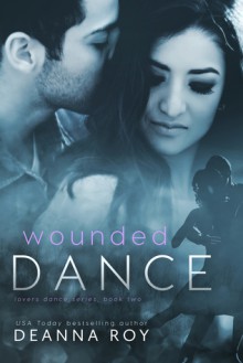 Wounded Dance - Deanna Roy