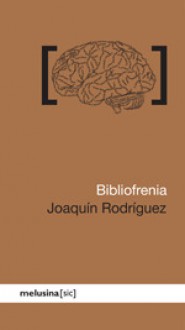 Bibliofrenia - Joaquin Rodriguez, Fernando R. de la Flor