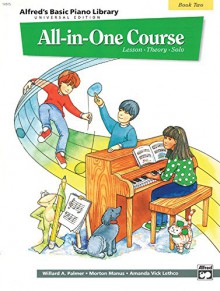 Alfred's Basic Piano Library All-in-One Course, Book 2 - Willard A. Palmer, Morton Manus, Amanda Vick Lethco