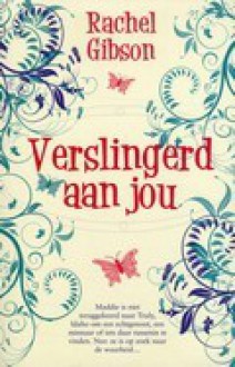 Verslingerd aan jou - Rachel Gibson, Corry van Bree