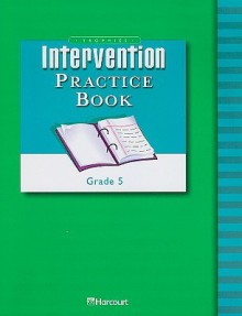 Trophies: Intervention Practice Book, Grade 5 - Harcourt