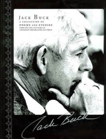 Jack Buck: A Collection of Poems and Stories - Jack Buck