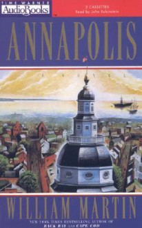 Annapolis (2 Cassettes (3 Hrs).) - William Martin