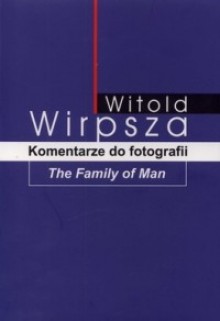 Komentarze do fotografii - Witold Wirpsza