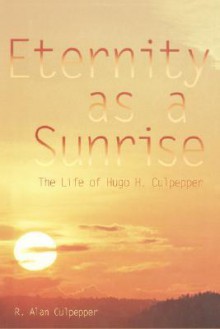 Eternity as a Sunrise - R. Alan Culpepper