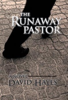 The Runaway Pastor - David Hayes