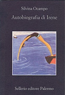 Autobiografia di Irene - Silvina Ocampo, Angelo Morino