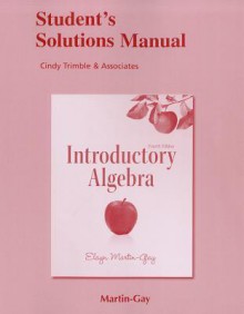 Student Solutions Manual for Introductory Algebra - Elayn Martin-Gay