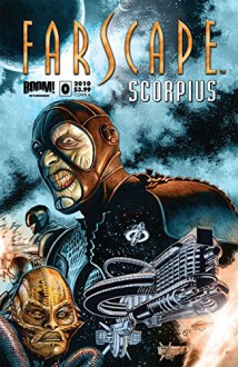 Farscape: Scorpius #0: Preview - David Mack, Rockne O'Bannon, Chad Hardin, Nick Runge, Mike Ruiz